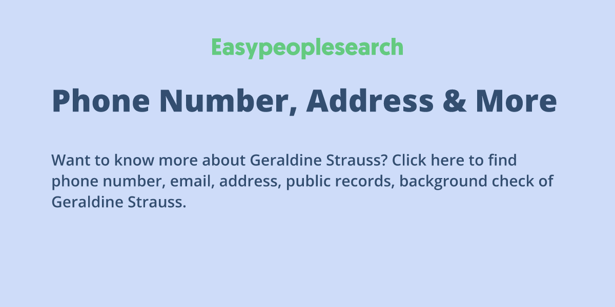Geraldine Strauss Phone Number, Address & More | Easy People Search